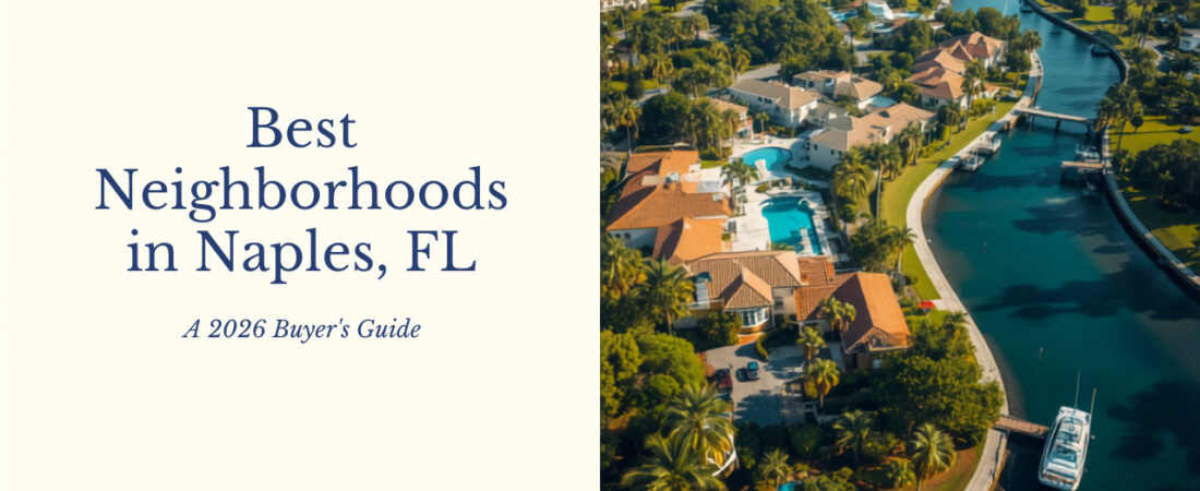 Best Neighborhoods in Naples, FL: A 2026 Buyer’s Guide