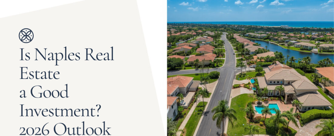 Is Naples Real Estate a Good Investment in 2026?