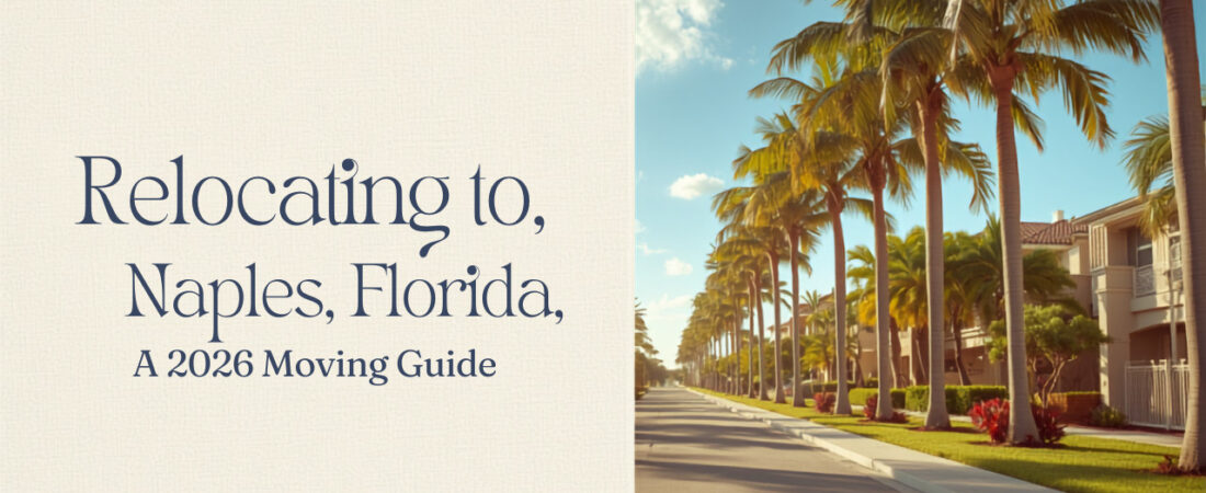 Relocating to Naples, Florida: A 2026 Moving Guide