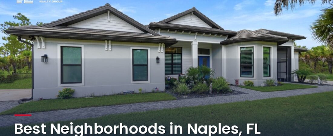 Best Neighborhoods in Naples, FL: A 2026 Buyer’s Guide