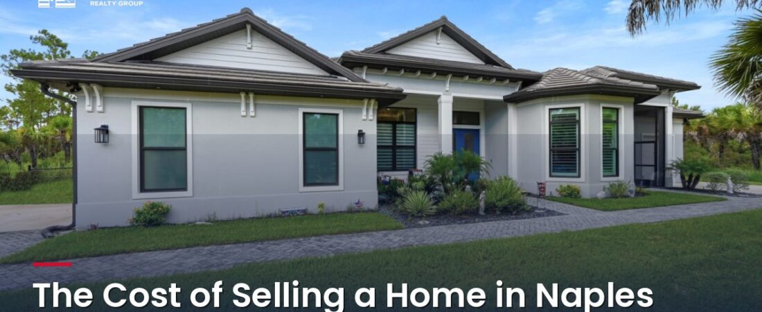 How Much Does It Cost to Sell a Home in Naples, FL? (2026)