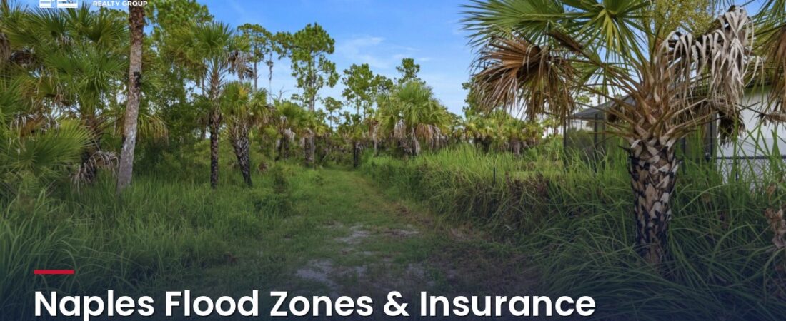 Naples Flood Zones & Insurance: What New-Home Buyers Must Know